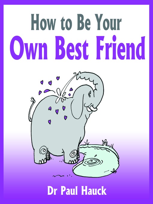 Title details for How to Be Your Own Best Friend by Dr. Paul Hauck - Available